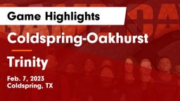 Coldspring-Oakhurst  vs Trinity  Game Highlights - Feb. 7, 2023