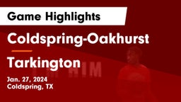 Coldspring-Oakhurst  vs Tarkington  Game Highlights - Jan. 27, 2024
