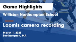 Williston Northampton School vs Loomis camera recording Game Highlights - March 1, 2023