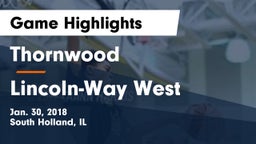Thornwood  vs Lincoln-Way West Game Highlights - Jan. 30, 2018