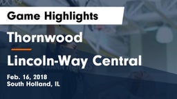 Thornwood  vs Lincoln-Way Central Game Highlights - Feb. 16, 2018