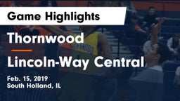 Thornwood  vs Lincoln-Way Central Game Highlights - Feb. 15, 2019