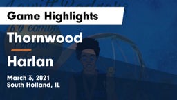 Thornwood  vs Harlan Game Highlights - March 3, 2021