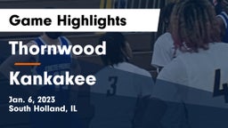 Thornwood  vs Kankakee Game Highlights - Jan. 6, 2023