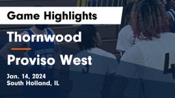 Thornwood  vs Proviso West Game Highlights - Jan. 14, 2024