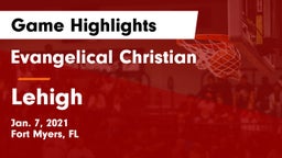 Evangelical Christian  vs Lehigh  Game Highlights - Jan. 7, 2021
