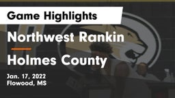 Northwest Rankin  vs Holmes County Game Highlights - Jan. 17, 2022