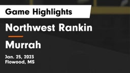 Northwest Rankin  vs Murrah  Game Highlights - Jan. 25, 2023