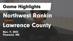 Northwest Rankin  vs Lawrence County  Game Highlights - Nov. 9, 2023