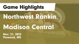 Northwest Rankin  vs Madison Central  Game Highlights - Nov. 21, 2023