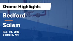 Bedford  vs Salem  Game Highlights - Feb. 24, 2023