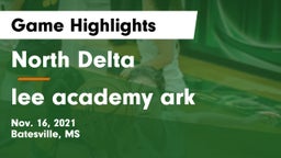 North Delta  vs lee academy ark Game Highlights - Nov. 16, 2021