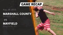 Recap: Marshall County  vs. Mayfield  2015