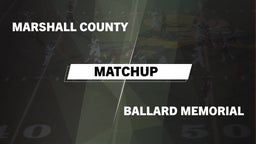 Matchup: Marshall County vs. Ballard Memorial 2016