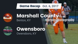 Recap: Marshall County  vs. Owensboro  2017