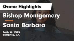 Bishop Montgomery  vs Santa Barbara  Game Highlights - Aug. 26, 2023