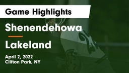 Shenendehowa  vs Lakeland  Game Highlights - April 2, 2022