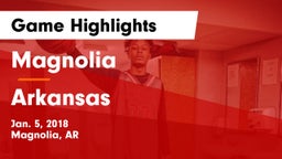 Magnolia  vs Arkansas  Game Highlights - Jan. 5, 2018