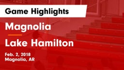 Magnolia  vs Lake Hamilton Game Highlights - Feb. 2, 2018