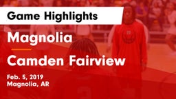 Magnolia  vs Camden Fairview  Game Highlights - Feb. 5, 2019