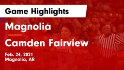 Magnolia  vs Camden Fairview  Game Highlights - Feb. 24, 2021
