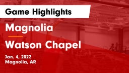 Magnolia  vs Watson Chapel  Game Highlights - Jan. 4, 2022
