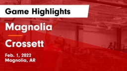 Magnolia  vs Crossett  Game Highlights - Feb. 1, 2022