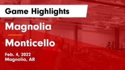 Magnolia  vs Monticello  Game Highlights - Feb. 4, 2022