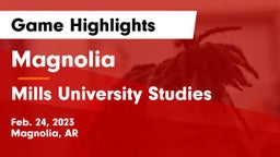 Magnolia  vs Mills University Studies  Game Highlights - Feb. 24, 2023