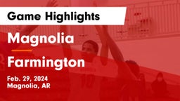 Magnolia  vs Farmington  Game Highlights - Feb. 29, 2024