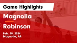 Magnolia  vs Robinson  Game Highlights - Feb. 28, 2024