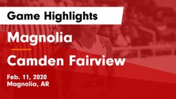 Magnolia  vs Camden Fairview  Game Highlights - Feb. 11, 2020