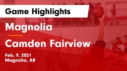 Magnolia  vs Camden Fairview  Game Highlights - Feb. 9, 2021