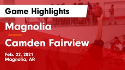 Magnolia  vs Camden Fairview  Game Highlights - Feb. 22, 2021