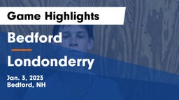 Bedford  vs Londonderry  Game Highlights - Jan. 3, 2023