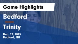 Bedford  vs Trinity  Game Highlights - Dec. 19, 2023