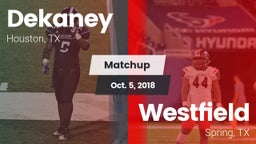 Matchup: Dekaney  vs. Westfield  2018