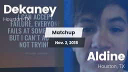 Matchup: Dekaney  vs. Aldine  2018