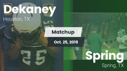 Matchup: Dekaney  vs. Spring  2019