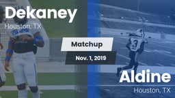 Matchup: Dekaney  vs. Aldine  2019
