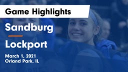Sandburg  vs Lockport  Game Highlights - March 1, 2021