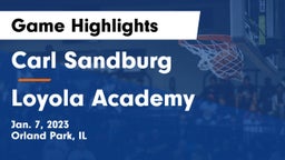 Carl Sandburg  vs Loyola Academy  Game Highlights - Jan. 7, 2023