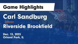 Carl Sandburg  vs Riverside Brookfield  Game Highlights - Dec. 13, 2023