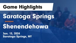 Saratoga Springs  vs Shenendehowa  Game Highlights - Jan. 13, 2024