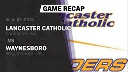 Recap: Lancaster Catholic  vs. Waynesboro  2016