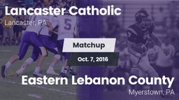 Matchup: Lancaster Catholic vs. Eastern Lebanon County  2016