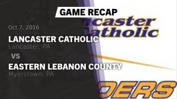 Recap: Lancaster Catholic  vs. Eastern Lebanon County  2016