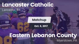 Matchup: Lancaster Catholic vs. Eastern Lebanon County  2017