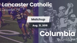 Matchup: Lancaster Catholic vs. Columbia  2018