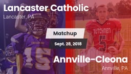 Matchup: Lancaster Catholic vs. Annville-Cleona  2018
